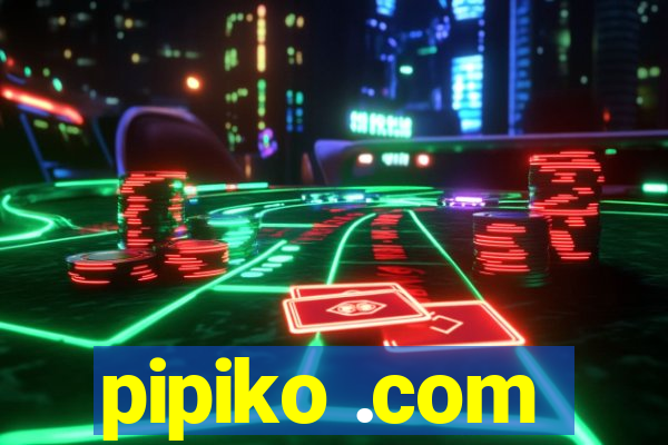 pipiko .com